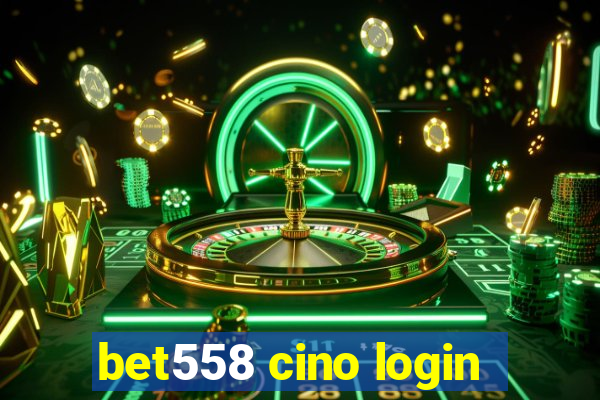 bet558 cino login